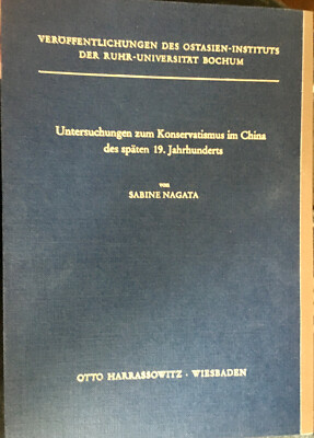 Untersuchungen zum Konservatismus im China des späten 19. Jahrhunderts S. Nagata