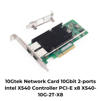 10Gtek Network Card 10Gbit 2-ports Intel X540 Controller PCI-E x8 X540-10G-2T-X8