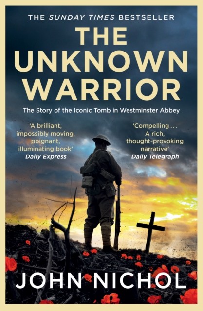 The Unknown Warrior by John Nichol (Paperback Book)