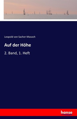 Auf der Höhe Leopold von Sacher-Masoch