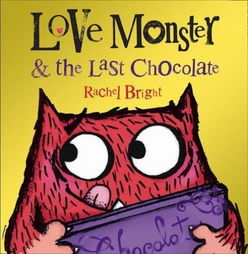 Love Monster and the Last Chocolate by Rachel Bright (Paperback, 2014)