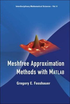 Meshfree Approximation Methods with MATLAB, Paperback by Fasshauer, Gregory F...