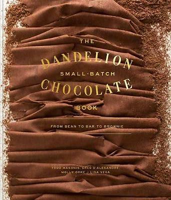 Making Chocolate: From Bean to Bar to S'more: A Cookbook by Dandelion...