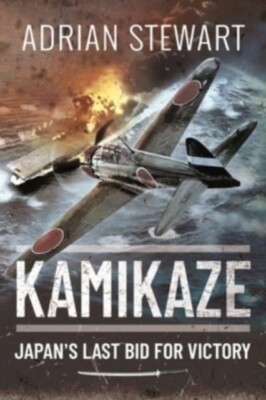 Kamikaze: Japan's Last Bid for Victory BOOK