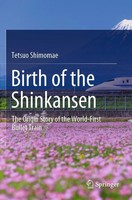 Birth Of The Shinkansen | The Origin Story Of The World-First Bullet Train | Xix