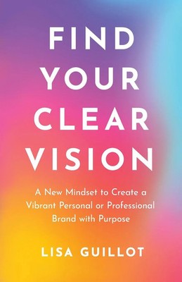 Lisa Guillot | Find Your Clear Vision | Taschenbuch | Englisch (2023)