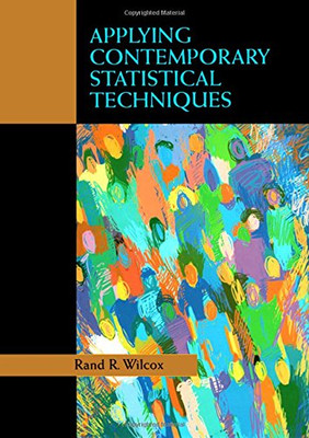 Applying Contemporary Statistical Techniques - Wilcox, Rand R.