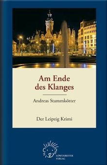 Am Ende des Klanges: Der Leipzig Krimi von Andreas ... | Buch | Zustand sehr gut
