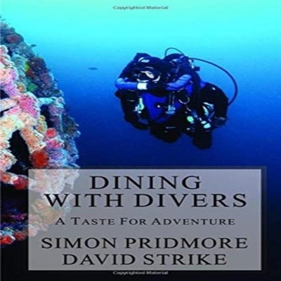 Dining with Divers A Taste for Adventure Simon Pridmore Paperback