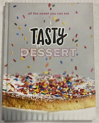 Tasty Dessert: All the Sweet You Can Eat (An Official Tasty Cookbook) Hardcover
