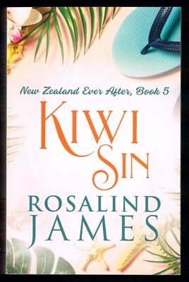 Kiwi Sin New Zealand Ever After, Book 5 by Rosalind James If it s better