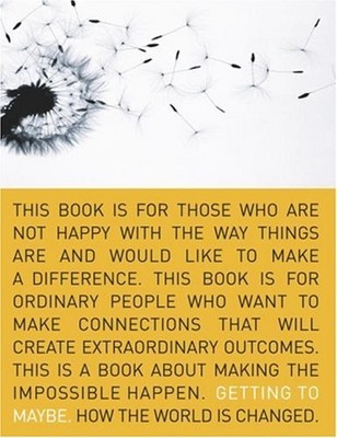 Getting to Maybe : How the World Is Changed Hardcover