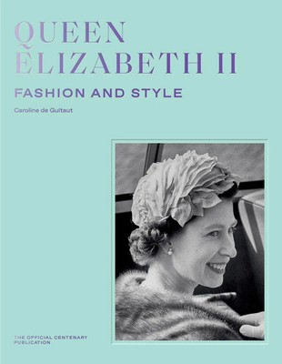 Queen Elizabeth II: Fashion & Style Caroline de Guitaut Buch 256 S. Englisch