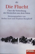 Die Flucht: Über die Vertreibung der Deutsch...