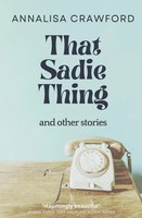 That Sadie Thing And Other Stories Annalisa Crawford Taschenbuch Englisch 2022