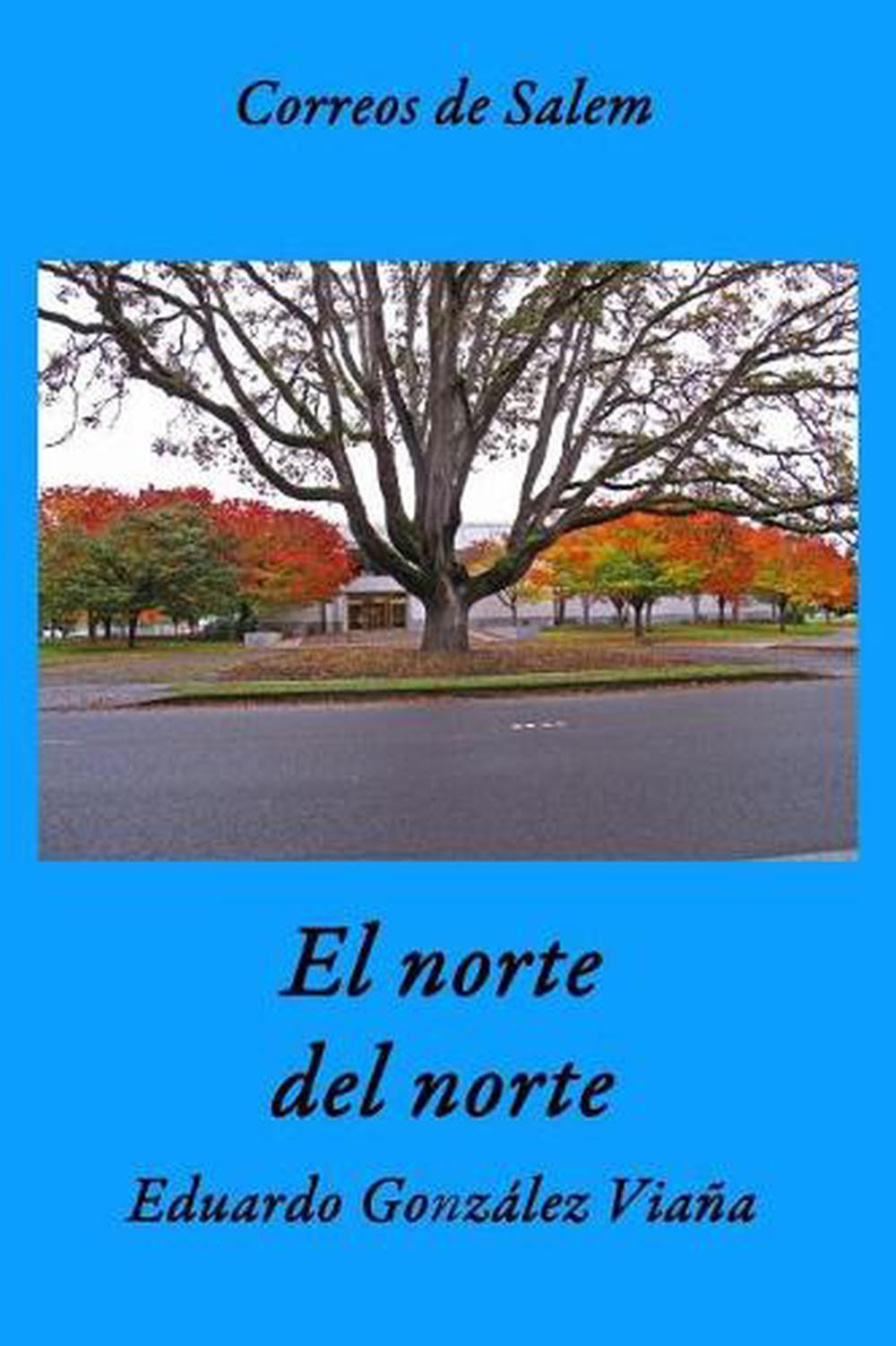 Correos de Salem: El norte del norte by Eduardo Gonzalez Viana (Spanish) Paperba