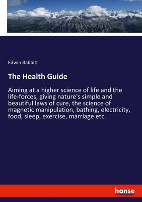The Health Guide Edwin Babbitt Taschenbuch 176 S. Englisch 2025 hansebooks