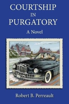 Robert B Perreault Courtship in Purgatory (Paperback) (UK IMPORT)
