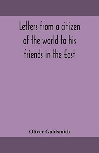 Letters from a citizen of the world to his frie, Goldsmith, Oliver<-