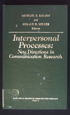 Interpersonal Processes: New Directions in Communication Research. SAGE ANNUAL R