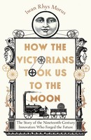 How The Victorians Took Us To The Moon | Iwan Rhys Morus | Englisch | Buch