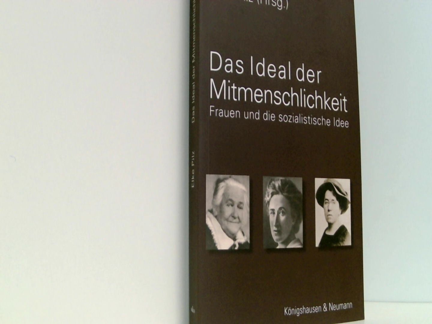 Das Ideal der Mitmenschlichkeit: Frauen und die sozialistische Idee Pilz, Elke: - Pilz, Elke