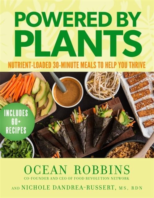 Powered by Plants by Ocean Robbins Hardback