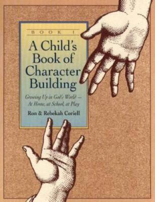A Child's Book of Character Building: Growing Up in God's World - A - ACCEPTABLE