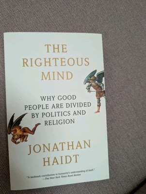 The Righteous Mind: Why Good People Are Divided by Politics and Religion