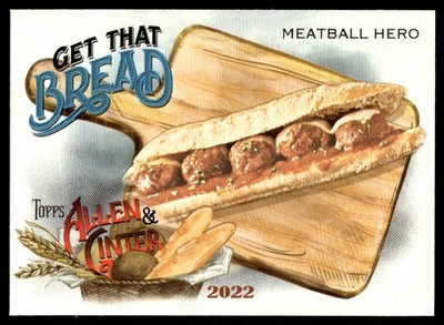 2022 Topps Allen & Ginter Get That Bread Meatball Hero #GTB-8