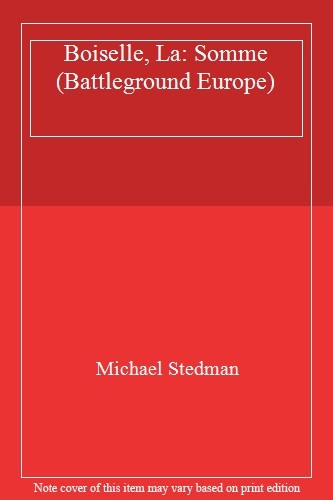 La Boiselle: Somme (Battleground Europe),Michael Stedman