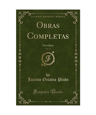 Obras Completas, Vol. 13: Novelitas [Classic Reprint]: Novelitas 