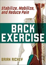 BACK EXERCISE: STABILIZE, MOBILIZE, AND REDUCE PAIN By Brian Richey **Mint**