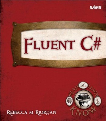 Fluent C# (Other Sams) - Riordan, Rebecca M.