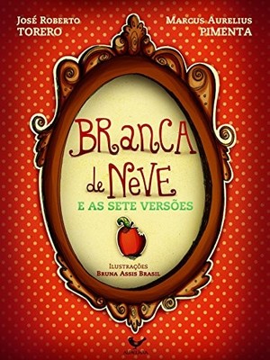 Branca De Neve E As Sete Versões - Coleção Fábrica De Fábulas (Em Portuguese do 