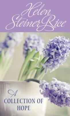 HELEN STEINER RICE: A COLLECTION OF HOPE (VALUE BOOKS) - VERY GOOD