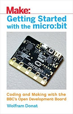 Getting Started with the micro:bit: Co... by Donat, Wolfram Paperback / softback