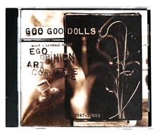 GOO GOO DOOLS "WHAT I LEARNED ABOUT EGO,OPINION ART & COMMERCE CD  LIKE NEW