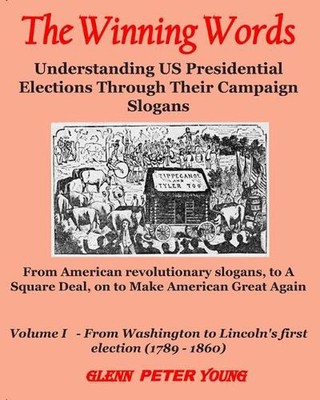 The Winning Words - Vol I: Understanding U.S. Presidential Elections Through The