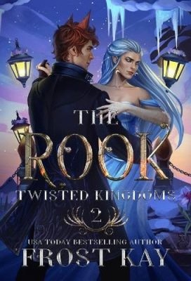 The Rook (The Twisted Kingdoms) von Kay, Frost [gebunden, 338 Seiten]