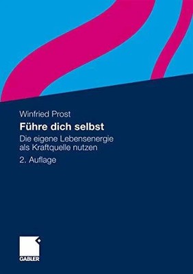 Führe dich selbst: Die eigene Lebensenergie als Kraftquelle Buch Gabler Verlag