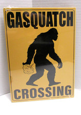 NEW GASQUATCH CROSSING 9 x 12 Tin Metal Sign ...