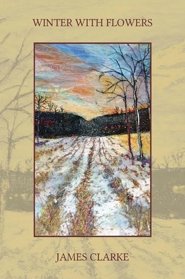 James Clarke | Winter With Flowers | Taschenbuch | Englisch (2016)