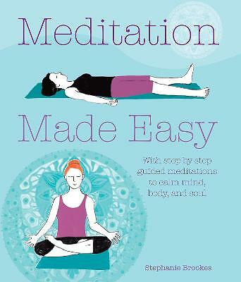 Meditation Made Easy With Step-by-Step Guided Meditations to Calm Mind Body soul