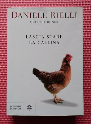Daniele Rielli - Lass das Huhn stehen - Bompiani, 2015 1. Auflage