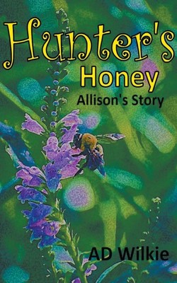 Ad Wilkie | Hunter's Honey, Allison's Story | Taschenbuch | Englisch (2021)