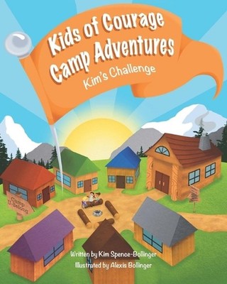 Kids of Courage Camp Adventures Kim's Challenge by Alexis Bollinger Paperback Bo