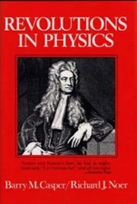 Revolutions in Physics by Barry M Casper: Used