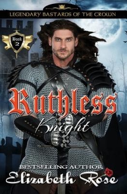 Ruthless Knight by Visiting Assistant Professor of History Elizabeth Rose