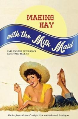 Heu machen mit dem Milchmädchen: Evie und die Peterson's Farmyard Frolics